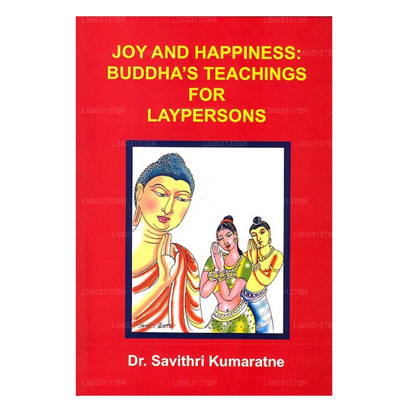 Joy And Happiness Buddha'S Teachings For Laypersons