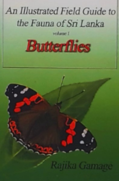 Illustrated Field Guide to the Fauna of Sri Lanka : Volume 01 Butterflies