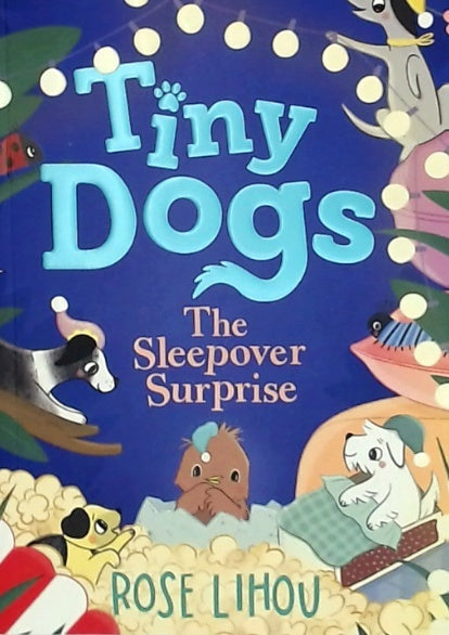 Tiny Dogs Book 4 - The Sleepover Surprise