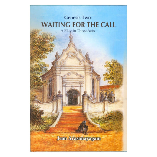 Genesis Two Waiting For The Call-A Play In Three Acts