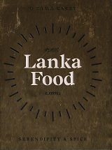 Lanka Food :  Serendipity & Spice
